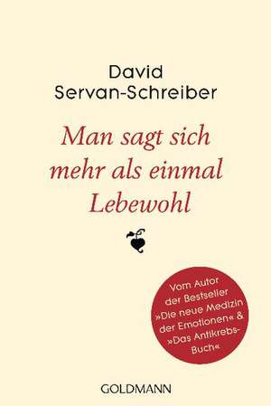 Man sagt sich mehr als einmal Lebewohl de David Servan-Schreiber