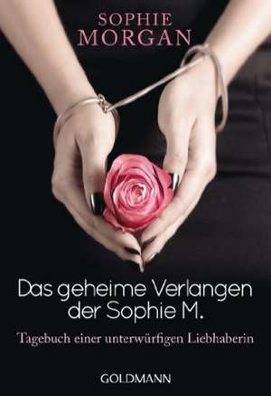 Das geheime Verlangen der Sophie M. de Sophie Morgan