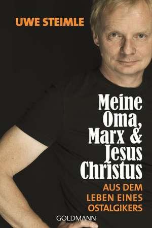 Meine Oma, Marx und Jesus Christus de Uwe Steimle