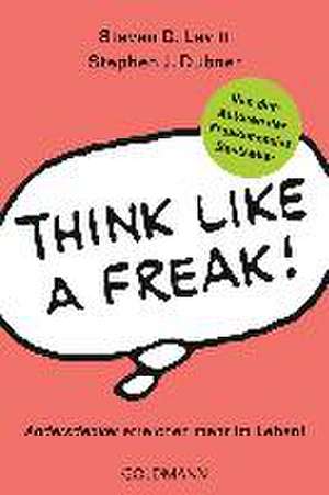 Think like a Freak de Steven D. Levitt