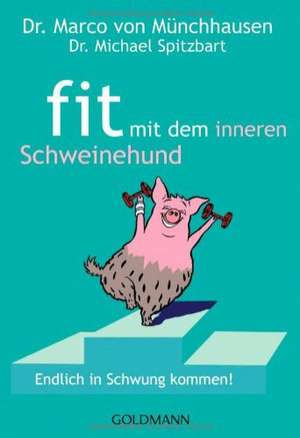 Fit mit dem inneren Schweinehund de Marco von Münchhausen