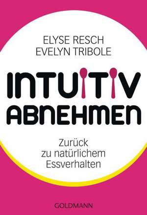 Intuitiv abnehmen de Elyse Resch