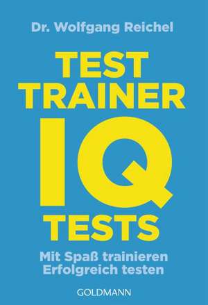 Testtrainer IQ-Tests de Wolfgang Reichel