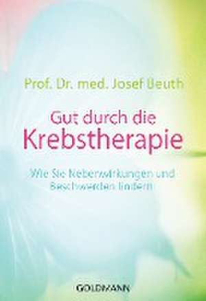 Gut durch die Krebstherapie de Josef Beuth