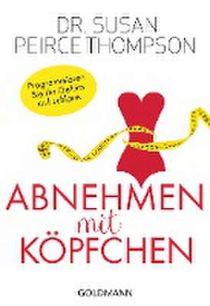 Abnehmen mit Köpfchen de Susan Peirce Thompson