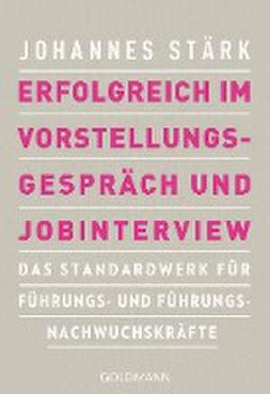 Erfolgreich im Vorstellungsgespräch und Jobinterview de Johannes Stärk