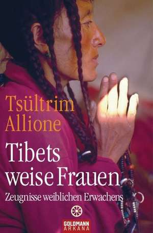 Tibets weise Frauen de Tsültrim Allione