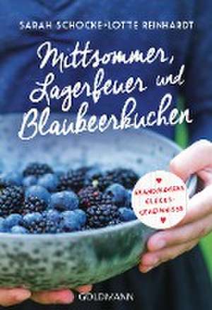 Mittsommer, Lagerfeuer und Blaubeerkuchen de Sarah Schocke