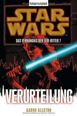 Star Wars. Das Verhängnis der Jedi-Ritter 7 de Aaron Allston