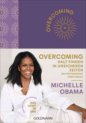 Overcoming: Halt finden in unsicheren Zeiten de Michelle Obama