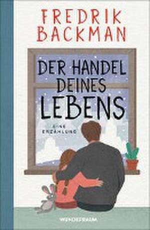 Der Handel deines Lebens de Fredrik Backman