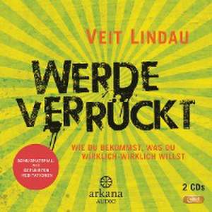 Werde verrückt de Veit Lindau