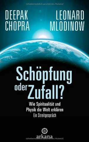 Schöpfung oder Zufall? de Dr. Deepak Chopra