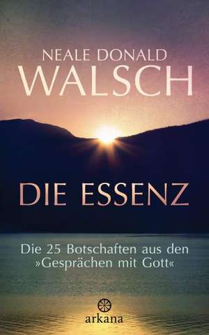 Die Essenz de Neale Donald Walsch