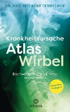 Krankheitsursache Atlaswirbel de Siegbert Tempelhof