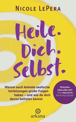 Heile. Dich. Selbst. de Nicole Lepera