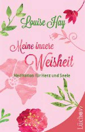 Meine innere Weisheit de Louise Hay