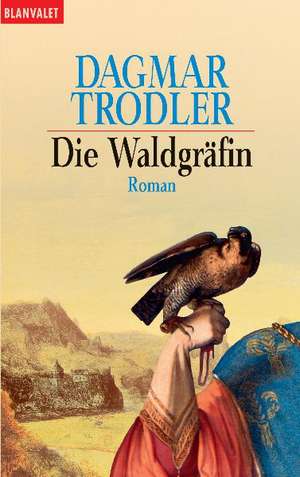 Die Waldgräfin de Dagmar Trodler