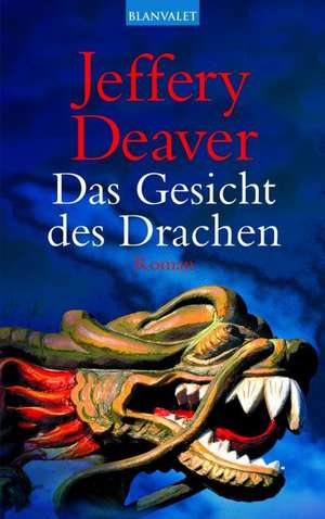 Das Gesicht des Drachen de Jeffery Deaver