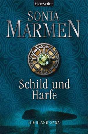 Schild und Harfe. Highland-Saga de Sonia Marmen