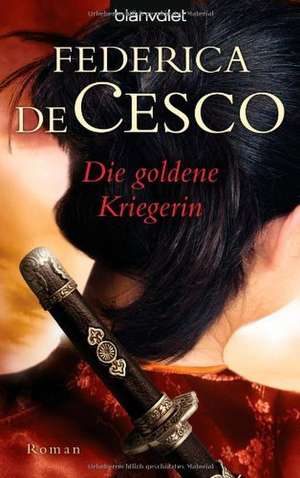 Die goldene Kriegerin de Federica de Cesco