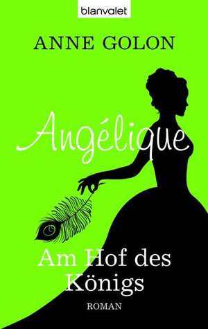 Angélique 03 - Am Hof des Königs de Anne Golon