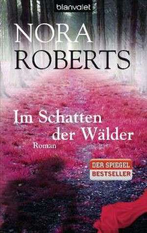 Im Schatten der Wälder de Nora Roberts