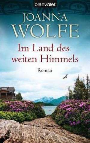 Im Land des weiten Himmels de Joanna Wolfe