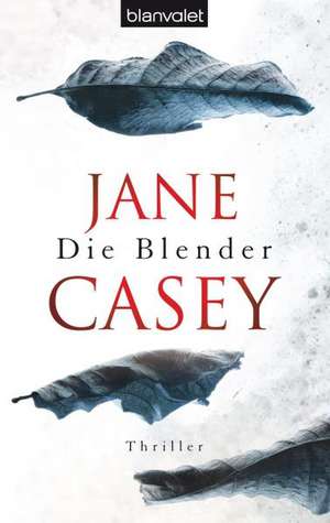 Die Blender de Jane Casey