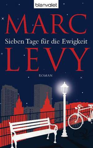 Sieben Tage für die Ewigkeit de Marc Levy