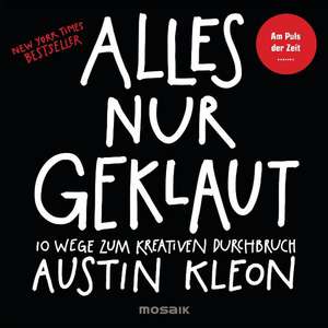 Alles nur geklaut de Austin Kleon