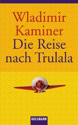 Die Reise nach Trulala de Wladimir Kaminer