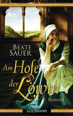 Am Hofe der Löwin de Beate Sauer