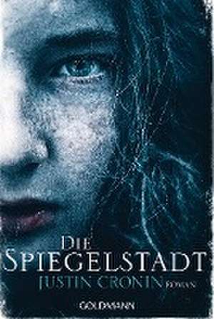 Die Spiegelstadt de Justin Cronin