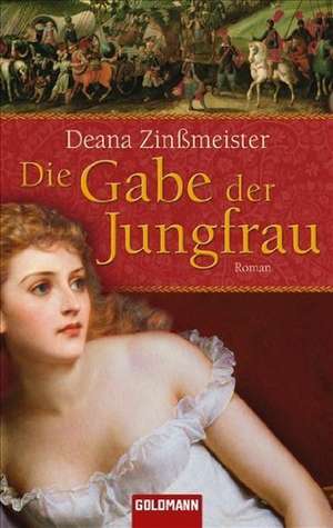 Die Gabe der Jungfrau de Deana Zinßmeister