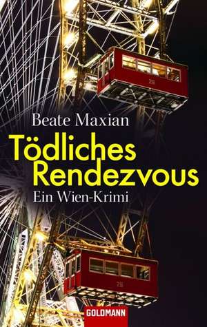 Tödliches Rendezvous de Beate Maxian