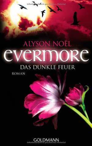 Evermore 04. Das dunkle Feuer de Alyson Noël