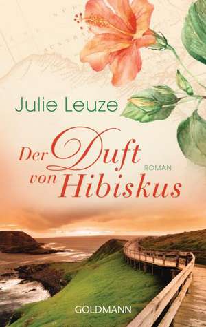 Der Duft von Hibiskus de Julie Leuze