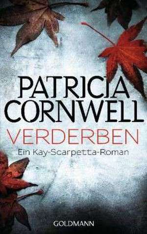 Verderben de Patricia Cornwell