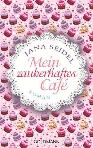 Mein zauberhaftes Café de Jana Seidel