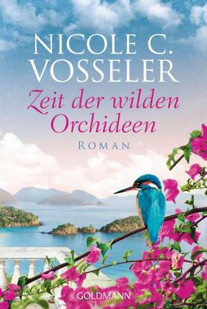 Zeit der wilden Orchideen de Nicole C. Vosseler