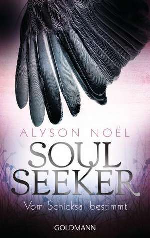 Soul Seeker 01. Vom Schicksal bestimmt de Alyson Noël