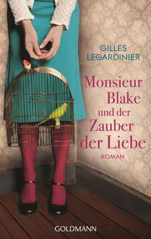 Monsieur Blake und der Zauber der Liebe de Gilles Legardinier