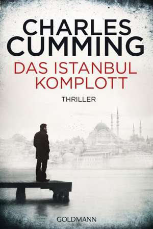 Das Istanbul-Komplott de Charles Cumming