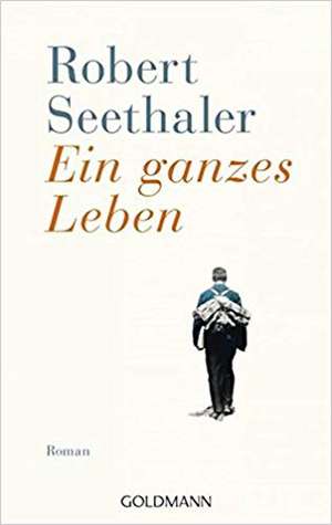 Ein ganzes Leben de Robert Seethaler