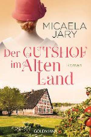 Der Gutshof im Alten Land de Micaela Jary