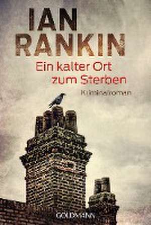 Ein kalter Ort zum Sterben de Ian Rankin