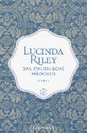 Das italienische Mädchen de Lucinda Riley