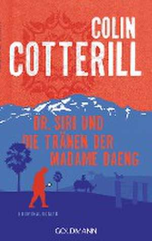 Dr. Siri und die Tränen der Madame Daeng de Colin Cotterill