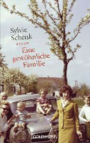 Eine gewöhnliche Familie de Sylvie Schenk